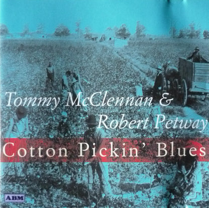 Tommy McClennan & Robert Petway : Cotton Pickin' Blues (CD, Comp)