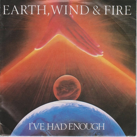Earth, Wind & Fire : I've Had Enough (7", Single, Ora)