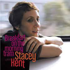 Stacey Kent : Breakfast On The Morning Tram (CD, Album)