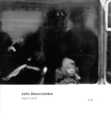 John Abercrombie : Open Land (CD, Album, RE)