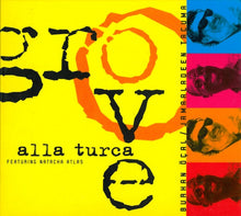 Burhan Öçal / Jamaaladeen Tacuma Featuring Natacha Atlas : Groove Alla Turca (CD, Album, RE, Dig)