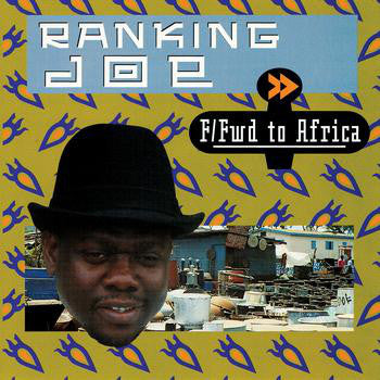 Ranking Joe : F/Fwd To Africa (CD, Album)
