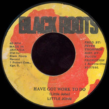 Little John : Have Got Work To Do (7")