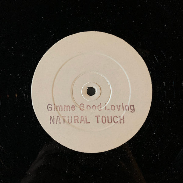 Natural Touch : Gimme Good Loving (12", W/Lbl, Sta)
