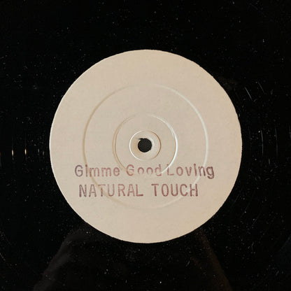 Natural Touch : Gimme Good Loving (12", W/Lbl, Sta)