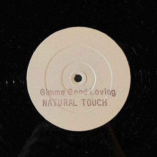 Natural Touch : Gimme Good Loving (12", W/Lbl, Sta)