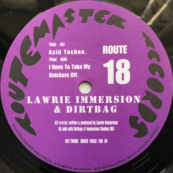Lawrie Immersion & Dirtbag (2) : Acid Techno / I Have To Take My Knickers Off (12")