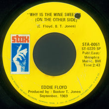 Eddie Floyd : Why Is The Wine Sweeter (On The Other Side) / People, Get It Together (7", Single, SP)