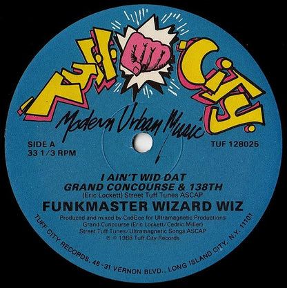 Funkmaster Wizard Wiz : I Ain't Wid Dat / Grand Concourse & 138th (12")