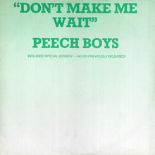 Peech Boys : Don't Make Me Wait (12", Single)