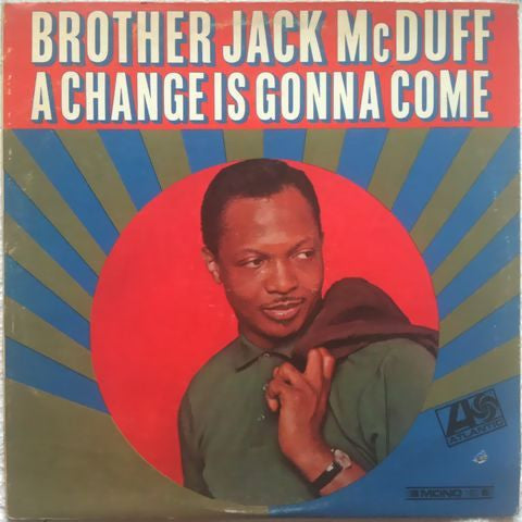 Brother Jack McDuff : A Change Is Gonna Come (LP, Album, Mono)