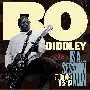 Bo Diddley : Bo Diddley Is A... Session Man - Studio Work 1955-1957 (CD, Comp)