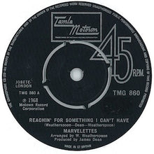 The Marvelettes : Reachin' For Something I Can't Have (7", Single, 4-P)