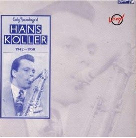 Hans Koller : Early Recordings Of Hans Koller 1942-1950 (LP, Comp)