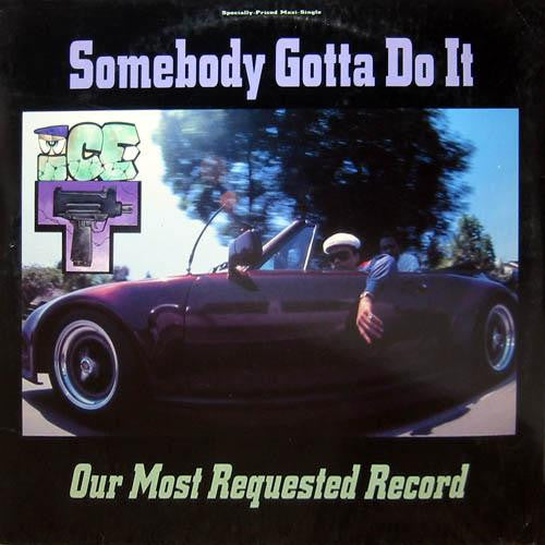 Ice-T : Somebody Gotta Do It / Our Most Requested Record (12", Maxi)