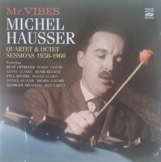 Mr. Vibes Michel Hausser Quartet* & Octet* : Quartet & Octet Sessions 1958-1960 (2xCD, Comp, RM)