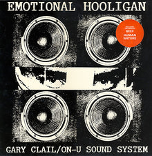 Gary Clail & On-U Sound System : The Emotional Hooligan (LP, Album)