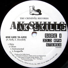 AK Skills : One Life Ta Live / East Ta West (12")