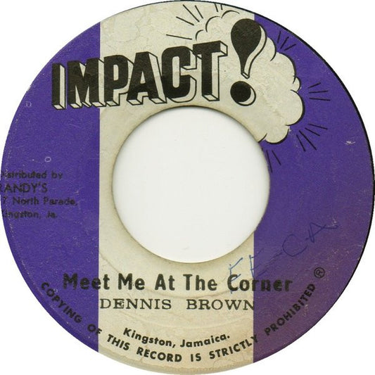 Dennis Brown / Impact All Stars : Meet Me At The Corner / Meet Me At The Corner (Version) (7")