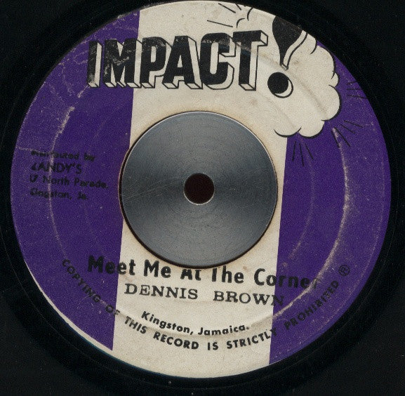 Dennis Brown / Impact All Stars : Meet Me At The Corner / Meet Me At The Corner (Version) (7")