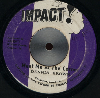 Dennis Brown / Impact All Stars : Meet Me At The Corner / Meet Me At The Corner (Version) (7")