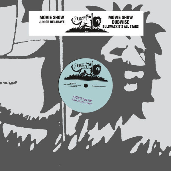 Junior Delahaye / Bullwackies All Stars : Movie Show / Movie Show Dubwise (12", RE)