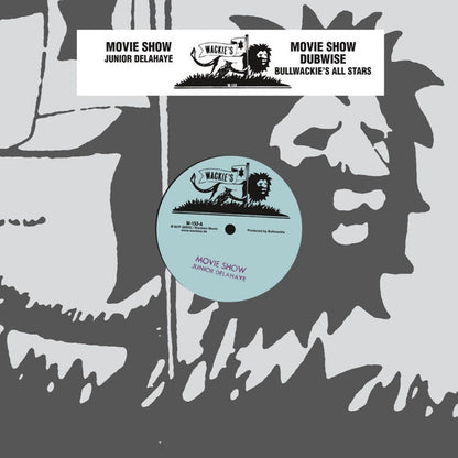 Junior Delahaye / Bullwackies All Stars : Movie Show / Movie Show Dubwise (12", RE)