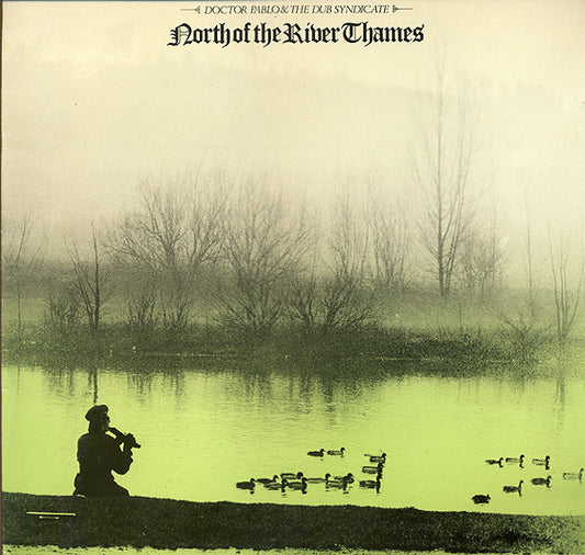 Doctor Pablo & The Dub Syndicate* : North Of The River Thames (LP, Album)