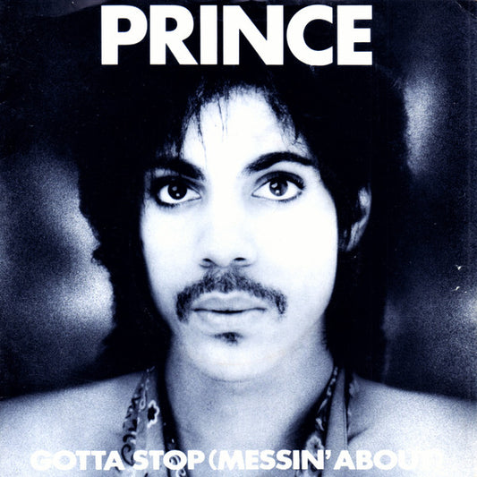 Prince : Gotta Stop (Messin' About) (7", Single)