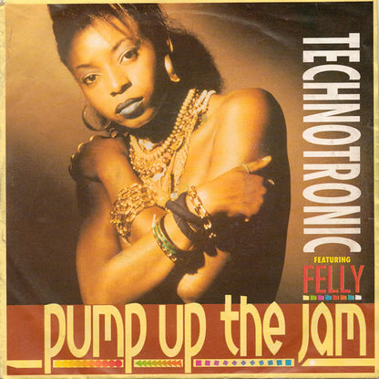 Technotronic Featuring Felly : Pump Up The Jam (7", Single, Pap)