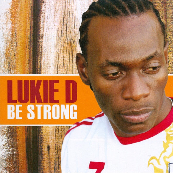 Lukie D : Be Strong (LP, Album)