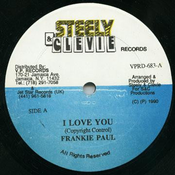 Frankie Paul / Steely & Clevie : I Love You (12")