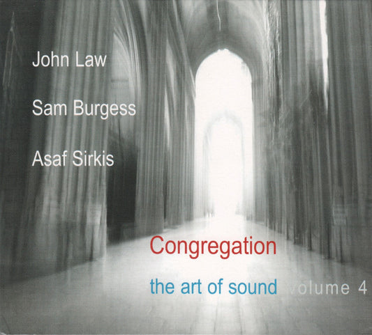 John Law, Sam Burgess, Asaf Sirkis : Congregation (The Art Of Sound Volume 4) (CD, Album)