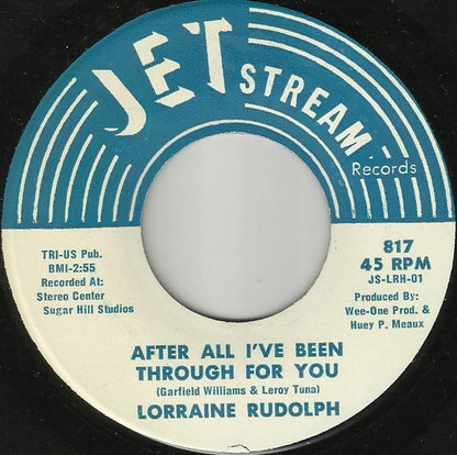 Lorri Rudolph : After All I've Been Through For You  (7")