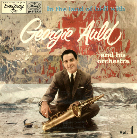 Georgie Auld And His Orchestra : In The Land Of Hi-Fi Vol. 1 (7", EP)
