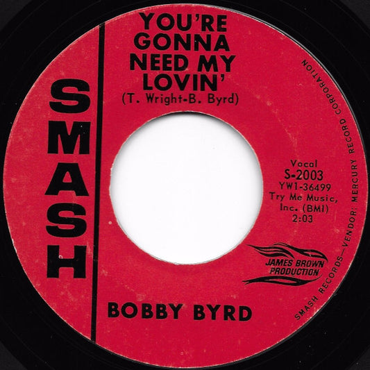 Bobby Byrd : You're Gonna Need My Lovin' / Let Me Know (7")