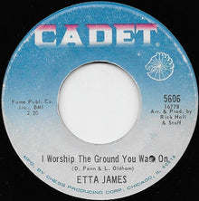 Etta James : I Got You Babe / I Worship The Ground You Walk On (7", Single)