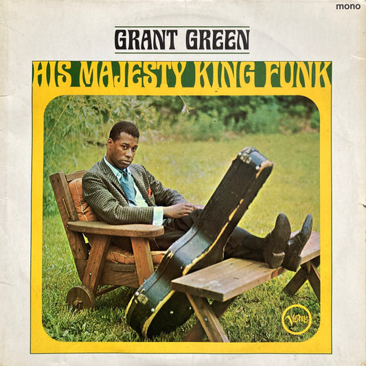 Grant Green : His Majesty, King Funk (LP, Album, Mono)