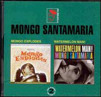 Mongo Santamaria : Mongo Explodes / Watermelon Man! (CD, Comp)