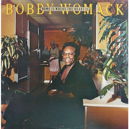 Bobby Womack : Home Is Where The Heart Is (LP, Album)