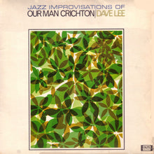 Dave Lee (7) : Jazz Improvisations Of Our Man Crichton (LP, Mon)
