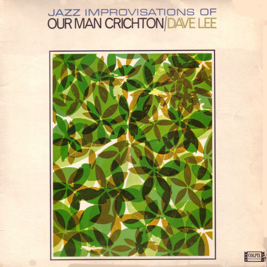 Dave Lee (7) : Jazz Improvisations Of Our Man Crichton (LP, Mon)