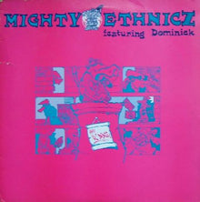 Mighty Ethnicz Featuring Dominic (2) : Any R'ddim (12")