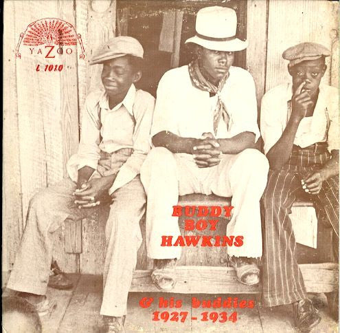 Buddy Boy Hawkins : Buddy Boy Hawkins & His Buddies 1927 - 1934 (LP, Comp, Son)