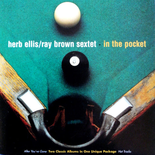 Herb Ellis-Ray Brown Sextet : In The Pocket: After You've Gone / Hot Tracks (2xCD, Comp)