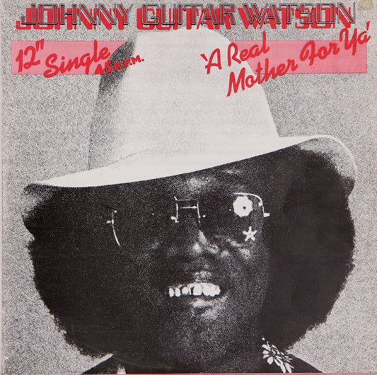 Johnny Guitar Watson : A Real Mother For Ya (12", Single)