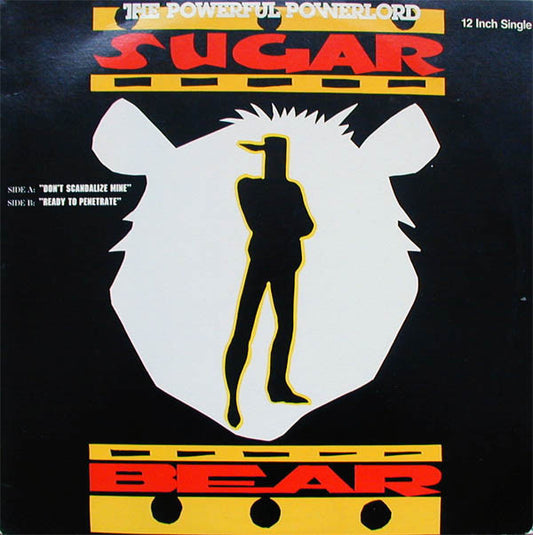 Sugar Bear : Don't Scandalize Mine / Ready To Penetrate (12", Single)