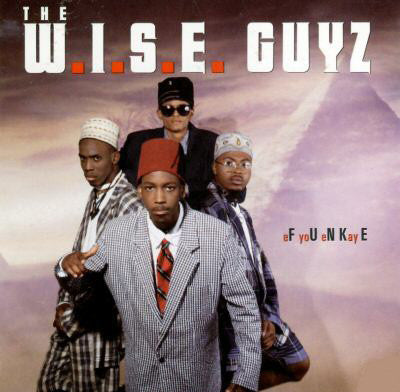 The W.I.S.E. Guyz : eF yoU eN Kay E (LP, Album)
