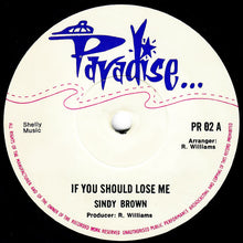 Sindy Brown : If You Should Lose Me (7")