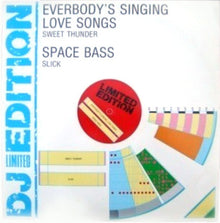 Sweet Thunder / Slick (2) : Everybody's Singing Love Songs / Space Bass (12", Ltd)